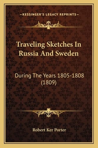 Traveling Sketches In Russia And Sweden: During The Years 1805-1808 (1809)