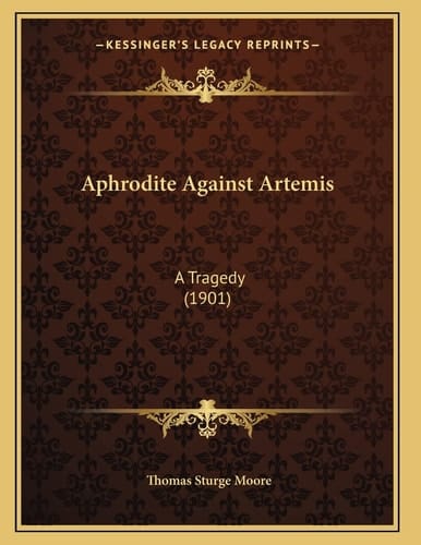 Aphrodite Against Artemis: A Tragedy (1901)