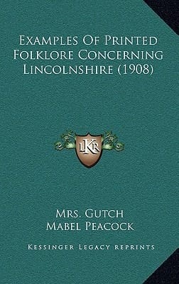 Examples Of Printed Folklore Concerning Lincolnshire (1908)