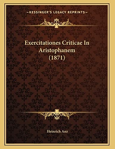 Exercitationes Criticae In Aristophanem (1871) (Latin Edition)