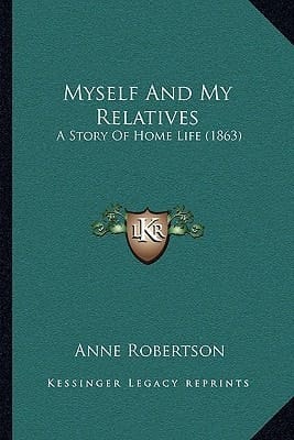 Myself And My Relatives: A Story Of Home Life (1863)