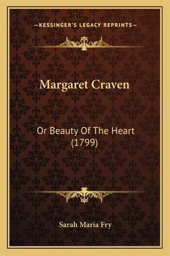 Margaret Craven: Or Beauty Of The Heart (1799)