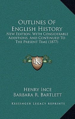 Outlines Of English History: New Edition, With Considerable Additions, And Continued To The Present Time (1877)