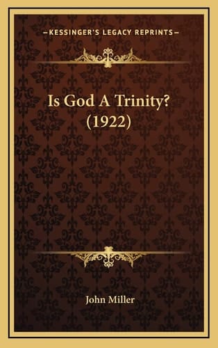 Is God A Trinity? (1922)