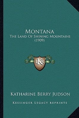 Montana: The Land Of Shining Mountains (1909)