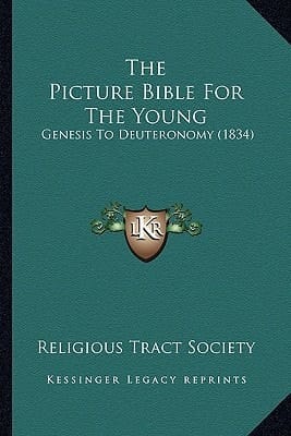 The Picture Bible For The Young: Genesis To Deuteronomy (1834)