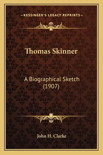 Thomas Skinner: A Biographical Sketch (1907)