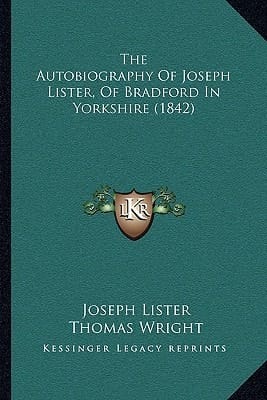 The Autobiography Of Joseph Lister, Of Bradford In Yorkshire (1842)