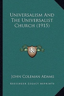 Universalism And The Universalist Church (1915)