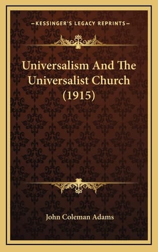 Universalism And The Universalist Church (1915)