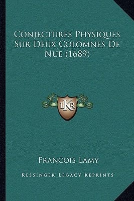 Conjectures Physiques Sur Deux Colomnes De Nue (1689) (French Edition)