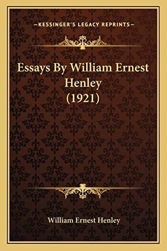 Essays By William Ernest Henley (1921)