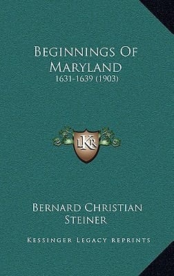 Beginnings Of Maryland: 1631-1639 (1903)