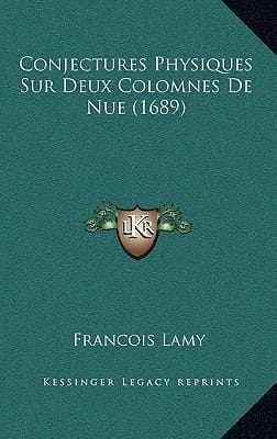 Conjectures Physiques Sur Deux Colomnes De Nue (1689) (French Edition)