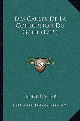 Des Causes De La Corruption Du Gout (1715) (French Edition)