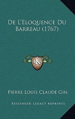 De L'Eloquence Du Barreau (1767) (French Edition)