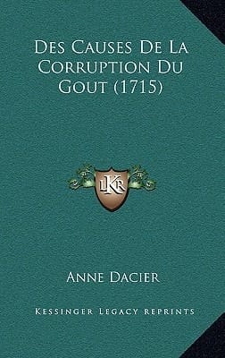 Des Causes De La Corruption Du Gout (1715) (French Edition)