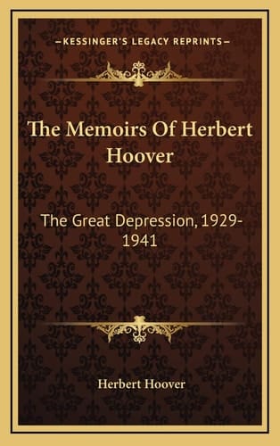 The Memoirs Of Herbert Hoover: The Great Depression, 1929-1941