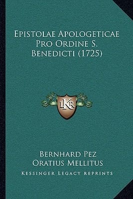 Epistolae Apologeticae Pro Ordine S. Benedicti (1725) (Latin Edition)