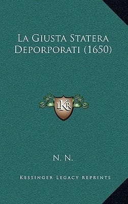La Giusta Statera Deporporati (1650) (Italian Edition)