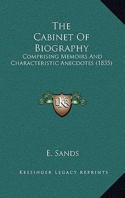 The Cabinet Of Biography: Comprising Memoirs And Characteristic Anecdotes (1835)