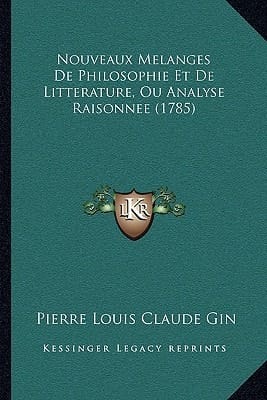 Nouveaux Melanges De Philosophie Et De Litterature, Ou Analyse Raisonnee (1785) (French Edition)