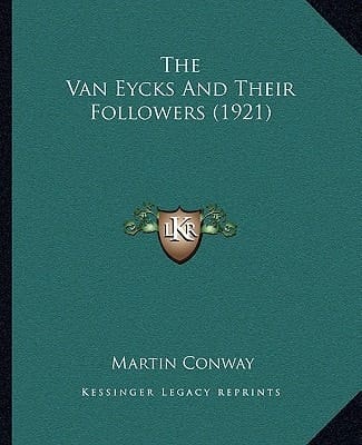 The Van Eycks And Their Followers (1921)