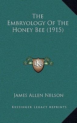 The Embryology of the Honey Bee (1915)