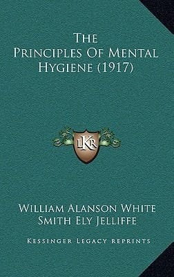 The Principles Of Mental Hygiene (1917)