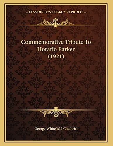 Commemorative Tribute To Horatio Parker (1921)