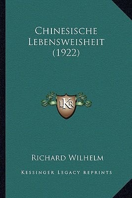 Chinesische Lebensweisheit (1922) (German Edition)