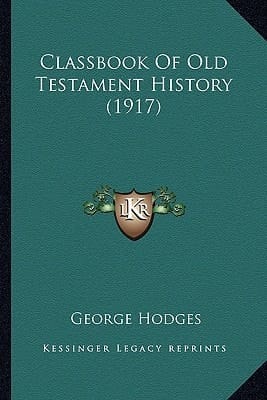 Classbook Of Old Testament History (1917)