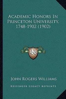 Academic Honors In Princeton University, 1748-1902 (1902)