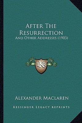 After The Resurrection: And Other Addresses (1903)