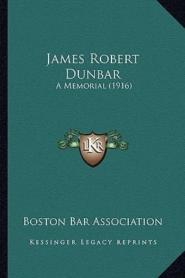 James Robert Dunbar: A Memorial (1916)