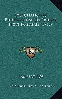 Exercitationes Philologicae, In Quibus Novi Foederis (1713) (Latin Edition)