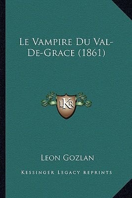 Le Vampire Du Val-De-Grace (1861) (French Edition)