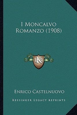 I Moncalvo Romanzo (1908) (Italian Edition)