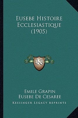 Eusebe Histoire Ecclesiastique (1905) (French Edition)