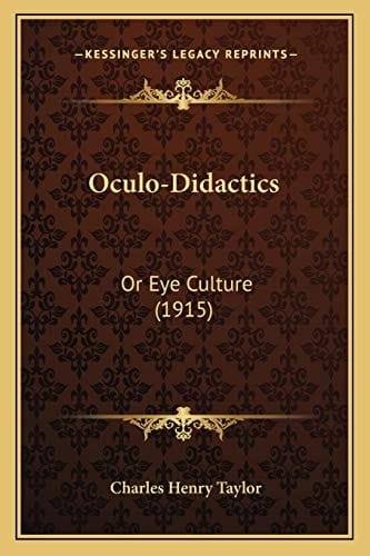 Oculo-Didactics: Or Eye Culture (1915)