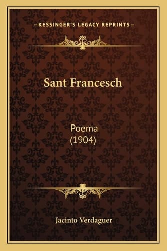 Sant Francesch: Poema (1904) (Spanish Edition)