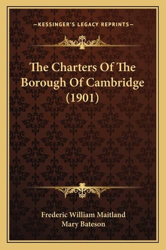 The Charters Of The Borough Of Cambridge (1901)