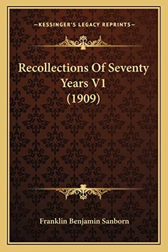 Recollections Of Seventy Years V1 (1909)