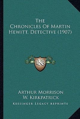 The Chronicles Of Martin Hewitt, Detective (1907)