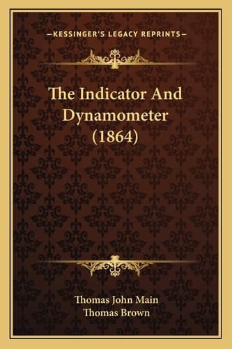 The Indicator And Dynamometer (1864)
