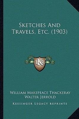 Sketches And Travels, Etc. (1903)