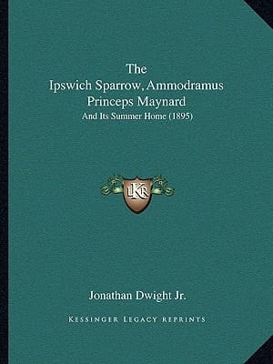 The Ipswich Sparrow, Ammodramus Princeps Maynard: And Its Summer Home (1895)