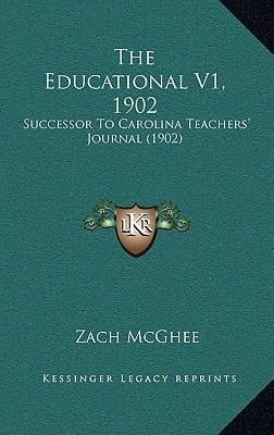 The Educational V1, 1902: Successor To Carolina Teachers' Journal (1902)