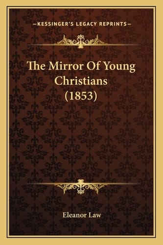 The Mirror Of Young Christians (1853)