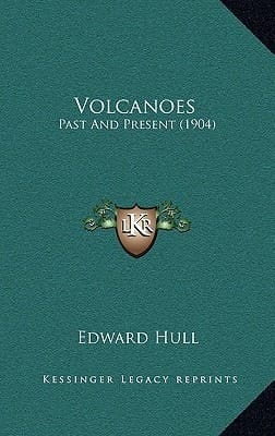 Volcanoes: Past And Present (1904)